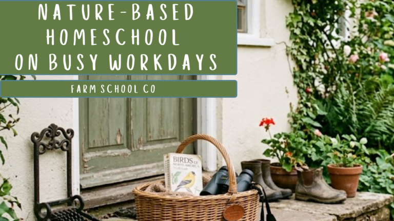 Nature-Based Homeschool on Busy Workdays (Low Prep System)